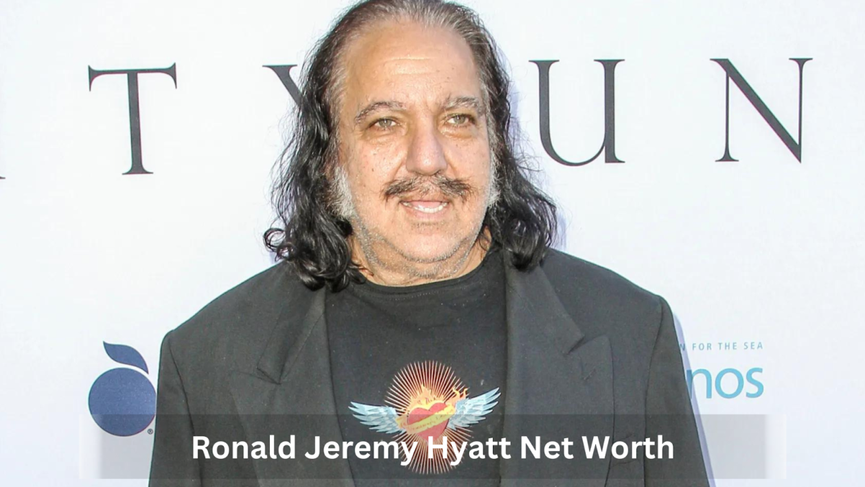 ronald jeremy hyatt net worth